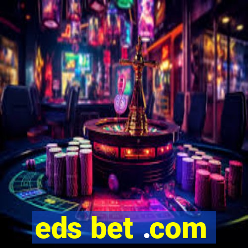 eds bet .com